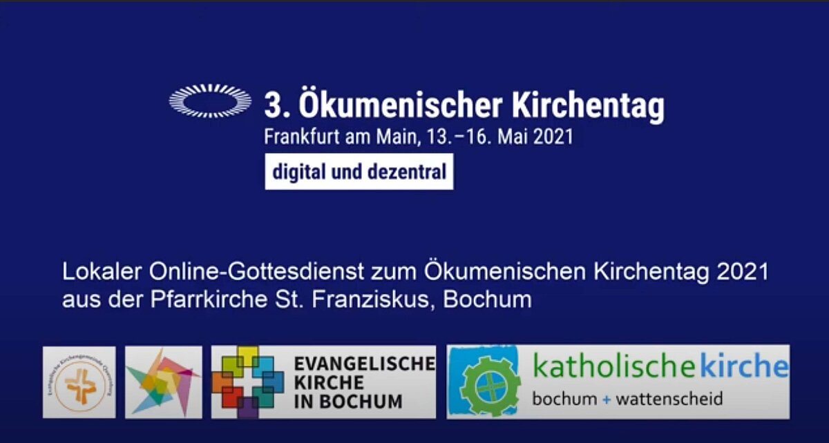 Lokaler Gottesdienst zum Ökumenischen Kirchentag 2021 als Stream aus St. Franziskus in Weitmar.
